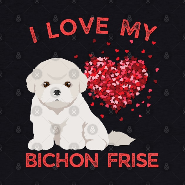 Cute valentine puppy Bichon Frise Life is better with my dogs My dog is my valentine by BoogieCreates